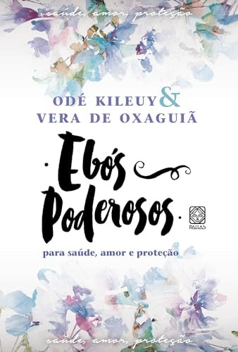 Ebós Poderosos Para Saúde, Amor E Proteção