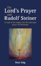 The Lord's Prayer and Rudolf Steiner