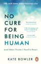 No Cure for Being Human