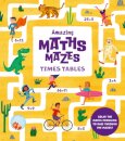 Amazing Maths Mazes: Times Tables