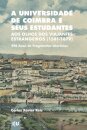 A Universidade de Coimbra e seus Estudantes aos Olhos dos Viajantes Estrangeiros (1581-1879): 298 Anos de Fragmentos Literários
