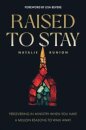 Raised to Stay