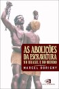 As Abolições Da Escravatura No Brasil E No Mundo