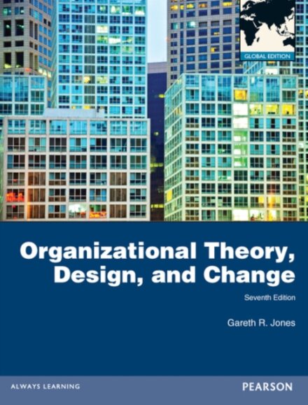 Organizational Theory, Design, And Change: Global Edition