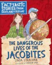 The Dangerous Lives of the Jacobites
