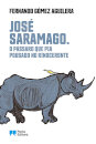 José Saramago. O Pássaro que Pia Pousado no Rinoceronte