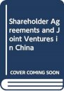 Shareholder Agreements and Joint Ventures in China