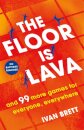 The Floor is Lava