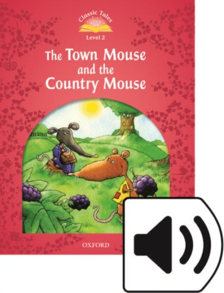 Classic Tales, Second Edition 2: The Town Mouse and the Country Mouse Book and Audio MultiROM
