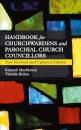A Handbook for Churchwardens and Parochial Church Councillors