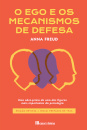 O Ego e os Mecanismos de Defesa