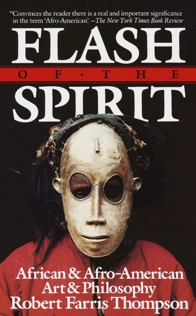 Flash of the Spirit : African & Afro-American Art & Philosophy