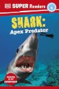 DK Super Readers Level 4 Shark: Apex Predator