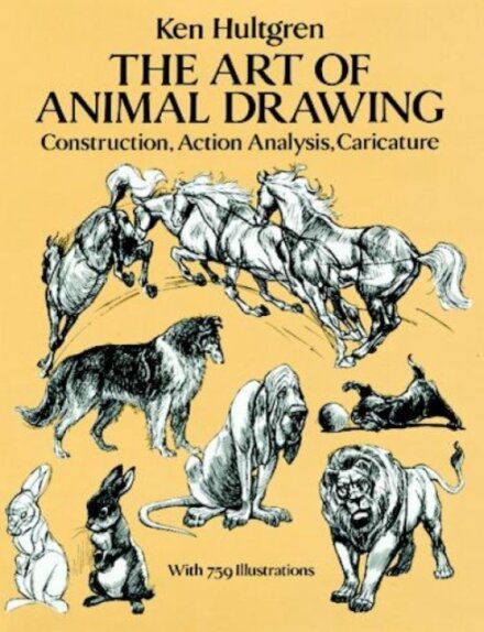 The Art of Animal Drawing : Construction, Action, Analysis, Caricature