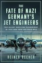 The Fate of Nazi Germany’s Jet Engineers