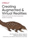 Creating Augmented and Virtual Realities