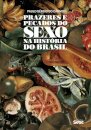 Prazeres E Pecados Do Sexo Na História Do Brasil