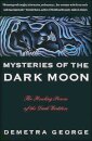 Mysteries of the Dark Moon