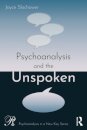 Psychoanalysis and the Unspoken