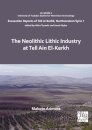 The Neolithic Lithic Industry at Tell Ain El-Kerkh