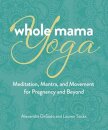 Whole Mama Yoga