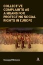 Collective Complaints As a Means for Protecting Social Rights in Europe