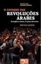 O Choque das Revoluções Árabes. Da Argélia ao Iémen, 22 Países Sob Tensão