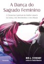 A Dança Do Sagrado Feminino: Despertar Espiritual Da Mulher