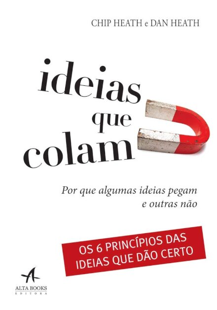Ideias Que Colam: Por Que Algumas Ideias Pegam E Outras Não