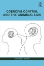 Coercive Control and the Criminal Law