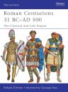 Roman Centurions 31 BC–AD 500