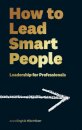 How to Lead Smart People