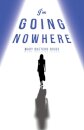 I'm Going Nowhere