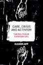 Care, Crisis and Activism