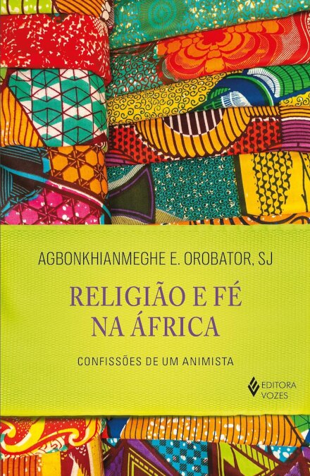 Religião E Fé Na África: Confissões De Um Animista
