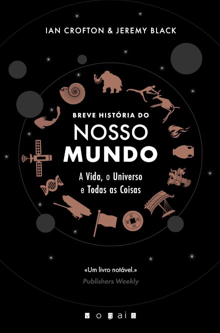 Breve História do Nosso Mundo: A Vida, o Universo e Todas as Coisas