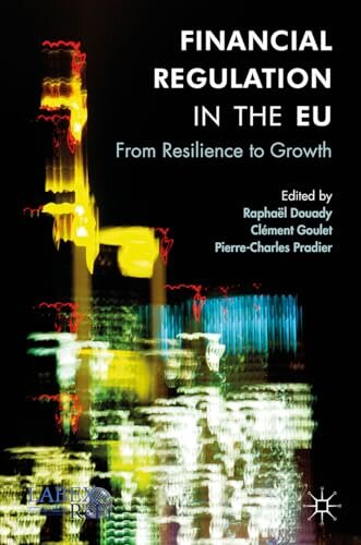 Financial Regulation in the EU From Resilience to Growth