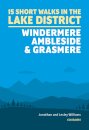 15 Short Walks in the Lake District: Windermere Ambleside and Grasmere