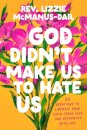 God Didn't Make Us to Hate Us