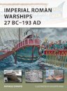 Imperial Roman Warships 27 BC–193 AD