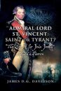 Admiral Lord St. Vincent - Saint or Tyrant?