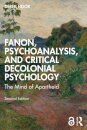 Fanon, Psychoanalysis, and Critical Decolonial Psychology
