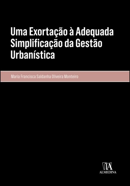 Uma Exortação À Adequada Simplificação Da Gestão Urbanística