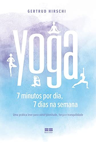 Yoga: 7 Minutos Por Dia, 7 Dias Por Semana
