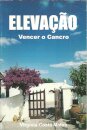Elevaçao - Vencer o Cancro