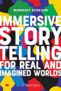Immersive Storytelling for Real and Imagined Worlds