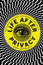 Life after Privacy