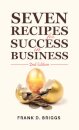 Seven Recipes for Success in Business – 2nd Edition