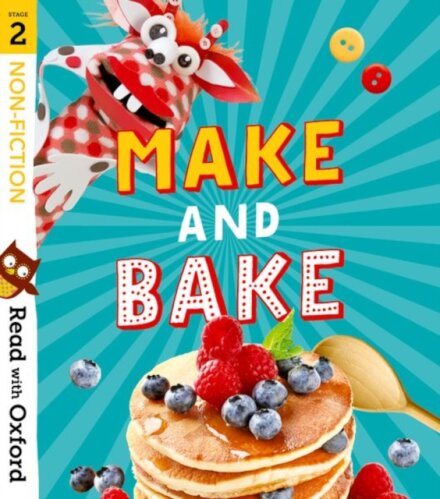 Read with Oxford: Stage 2 Non-fiction: Make and Bake!