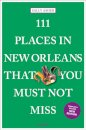 111 Places in New Orleans That You Must Not Miss